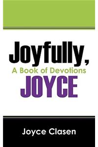 Joyfully, Joyce