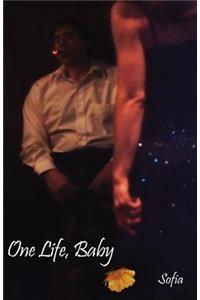 One Life, Baby