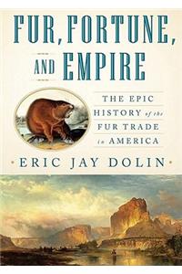 Fur, Fortune, and Empire Lib/E