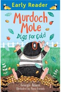 Early Reader: Murdoch Mole Digs for Gold