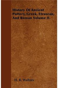 History Of Ancient Pottery, Greek, Etruscan, And Roman Volume II.