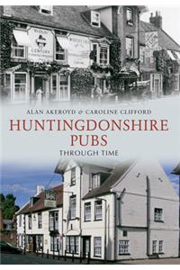 Huntingdonshire Pubs Through Time