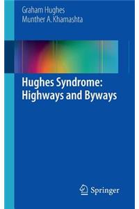 Hughes Syndrome: Highways and Byways