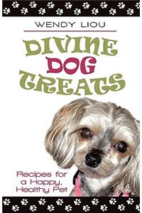 Divine Dog Treats: Recipes for a Happy, Healthy Pet