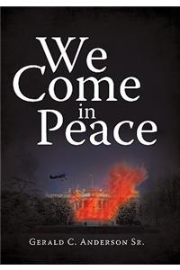 We Come in Peace