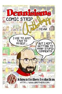 Dennisisms Comic Strip Anthology Year 1