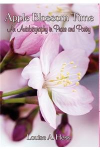 Apple Blossom Time: An Autobiography in Prose and Poetry