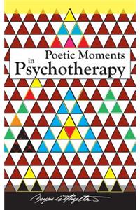 Poetic Moments in Psychotherapy