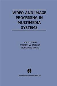 Video and Image Processing in Multimedia Systems