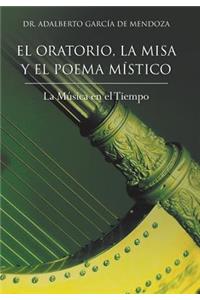 Oratorio, La Misa y El Poema Mistico