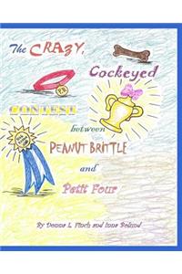 Crazy, Cockeyed, Contest between Peanut Brittle and Petit Four: Pandora Puckett