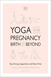 Yoga for Pregnancy, Birth and Beyond