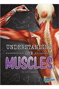 Understanding Our Muscles