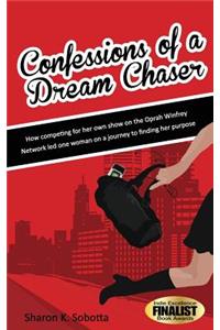 Confessions of a Dream Chaser