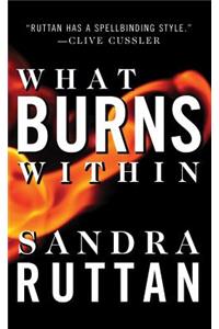 What Burns Within