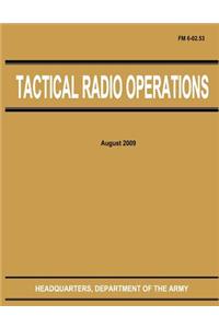 Tactical Radio Operations (FM 6-02.53)