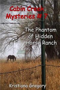 The Phantom of Hidden Horse Ranch