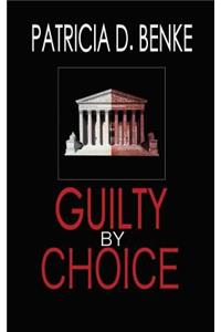 Guilty By Choice