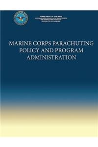 Marine Corps Parachuting Policy and Program Administration