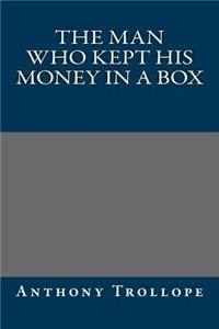The Man Who Kept His Money in a Box