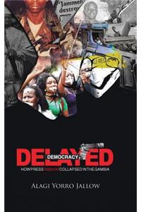 Delayed Democracy