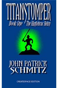 Titanstomper Book One - The Hintlebrac Helm