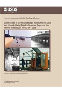 Examination of Direct Discharge Measurement Data and Historic Daily Data for Selected Gages on the Middle Mississippi River, 1861-2008