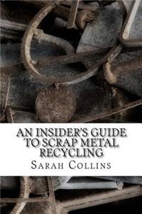 Insider's Guide to Scrap Metal Recycling