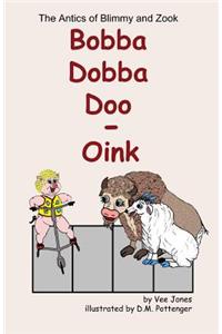 Bobba Dobba Doo - Oink