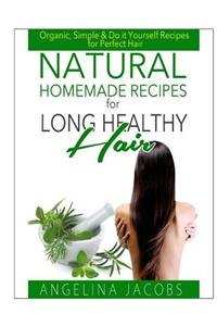 Natural Homemade Recipes for Long Healthy Hair