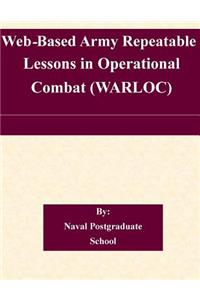 Web-Based Army Repeatable Lessons in Operational Combat (WARLOC)