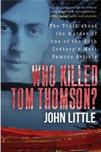 Who Killed Tom Thomson?