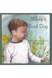 Mikey's Bad Day