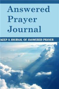 Answered Prayer Journal: Keep a Journal of Answered Prayer