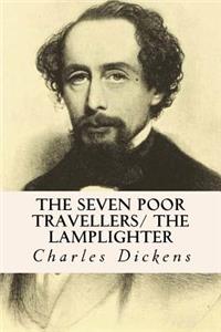 Seven Poor Travellers/ The Lamplighter