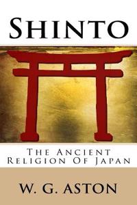 Shinto: The Ancient Religion of Japan