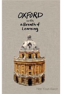 Oxford with a Breath of Learning