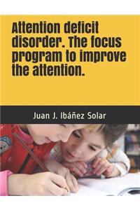Attention deficit disorder The focus program to improve the attention