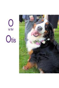 O is for Otis