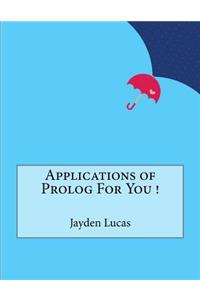Applications of Prolog For You !