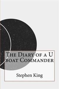 The Diary of a U boat Commander
