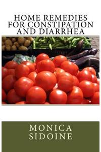 Home Remedies for Constipation and Diarrhea