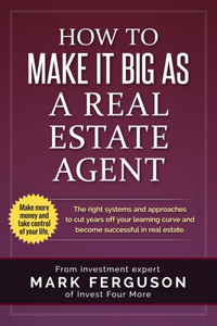 How to Make it Big as a Real Estate Agent