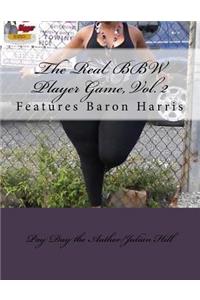 The Real Bbw Player Game, Vol. 2