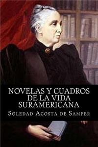 Novelas y Cuadros de la Vida Suramericana (Spanish Edition) (Special Edition)