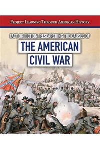 Fact or Fiction: Researching the Causes of the American Civil War