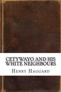 Cetywayo and his White Neighbours