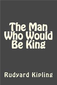Man Who Would Be King