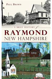 Brief History of Raymond, New Hampshire