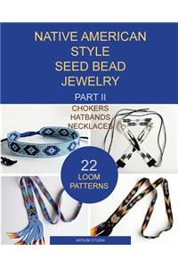 Native American Style Seed Bead Jewelry. Part II. Chokers, hatbands, necklaces